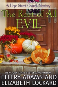 "The Root of All Evil" Ellery Adams and Elizabeth Lockard