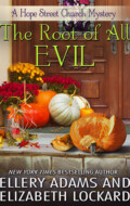 "The Root of All Evil" Ellery Adams and Elizabeth Lockard