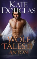 "Wolf Tales 11: Anton" Kate Douglas "Wolf Tales 11: Anton" Kate Douglas