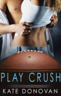 "Play Crush" Kate Donovan "Play Crush" Kate Donovan