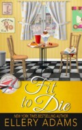 "Fit to Die" Ellery Adams "Fit to Die" Ellery Adams