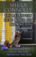 "The Relatively Dead Boxed Set" Sheila Connolly "The Relatively Dead Boxed Set" Sheila Connolly