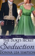 "The Duke's Secret Seduction" Donna Lea Simpson "The Duke's Secret Seduction" Donna Lea Simpson