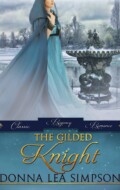 "The Gilded Knight" Donna Lea Simpson "The Gilded Knight" Donna Lea Simpson