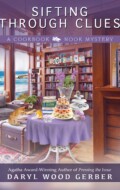 "Sifting Through Clues" Daryl Wood Gerber "Sifting Through Clues" Daryl Wood Gerber