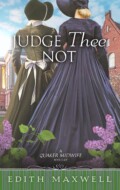 "Judge Thee Not" Edith Maxwell "Judge Thee Not" Edith Maxwell