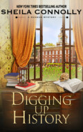"Digging Up History" Sheila Connolly "Digging Up History" Sheila Connolly