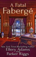 "A Fatal Faberge" Ellery Adams and Parker Riggs