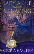 "Lady Anne and the Menacing Mystic" Victoria Hamilton
