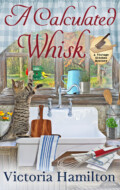 "A Calculated Whisk" Victoria Hamilton