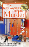 "The Busy Woman’s Guide to Murder" Mary Jane Maffini