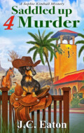 "Saddled Up for Murder" J. C. Eaton Saddled Up 4 Murder