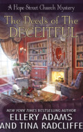 "The Deeds of the Deceitful" Ellery Adams and Tina Radcliffe The Deeds of the Deceitful