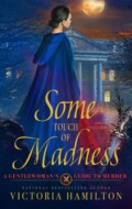 "Some Touch of Madness" Victoria Hamilton