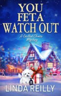"You Feta Watch Out" Linda Reily