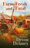 "Farm-Fresh and Fatal" Devon Delaney